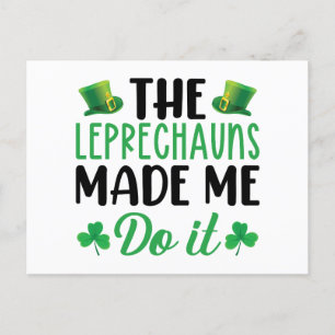 The Leprechauns Make Me Do It St Patrick's Day Postcard