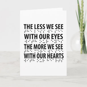 The Less We See With Our Eyes - Blindness Braille Card