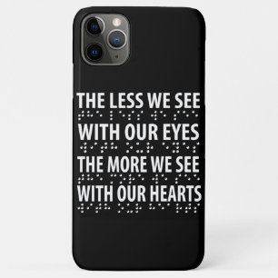 The Less We See With Our Eyes - Blindness Braille iPhone 11 Pro Max Case