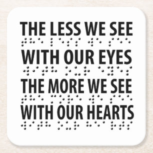 The Less We See With Our Eyes - Blindness Braille Square Paper Coaster