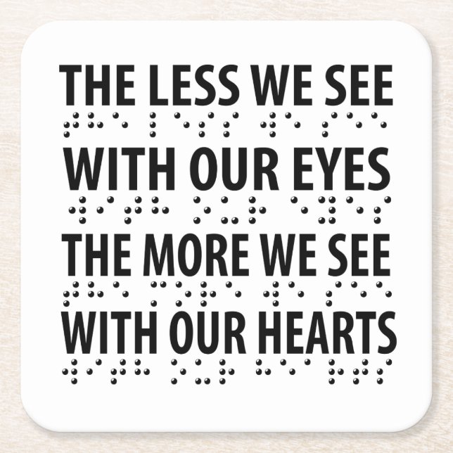 The Less We See With Our Eyes - Blindness Braille Square Paper Coaster (Front)