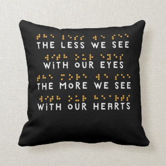 The Less We See With Our Eyes Braille Gifts  Throw Pillow