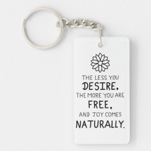 The Less You Desire, The More You Are Free  Keychain
