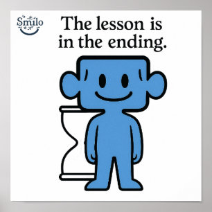 The Lesson is in the Ending - Inspirational Poster