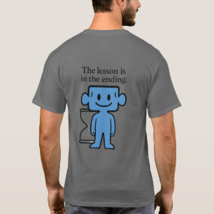 The Lesson is in the Ending -Inspirational T-shirt
