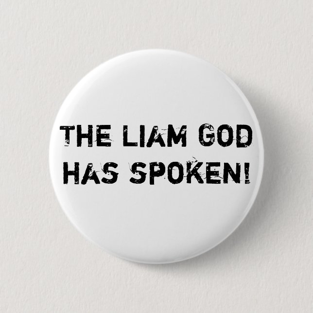 The Liam God has spoken! 2 Inch Round Button (Front)