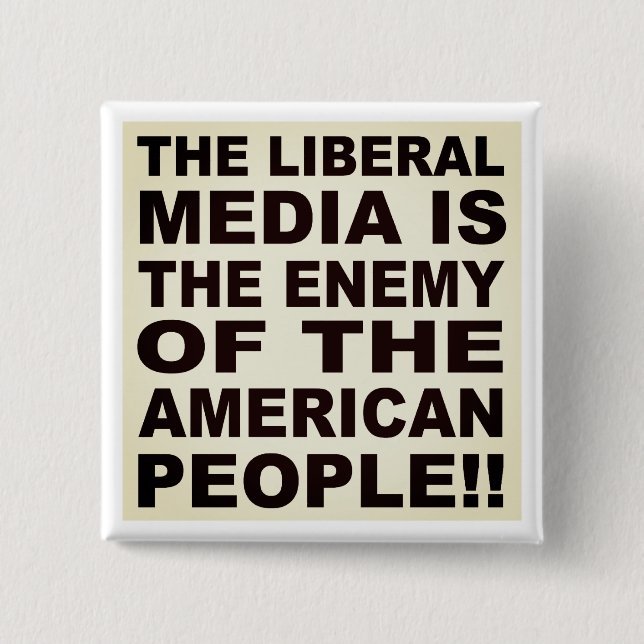 The Liberal Media is the Enemy of the People 2 Inch Square Button (Front)