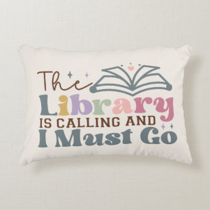 The Library Is Calling and I Must Go Accent Pillow