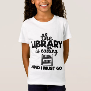 The Library Is Calling And I Must Go Books Reading T-Shirt