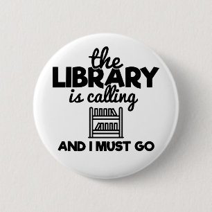The Library Is Calling And I Must Go Bookworms 2 Inch Round Button