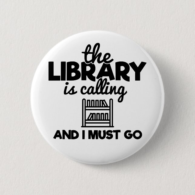 The Library Is Calling And I Must Go Bookworms 2 Inch Round Button (Front)