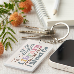 The Library is Calling and I Must Go Keychain