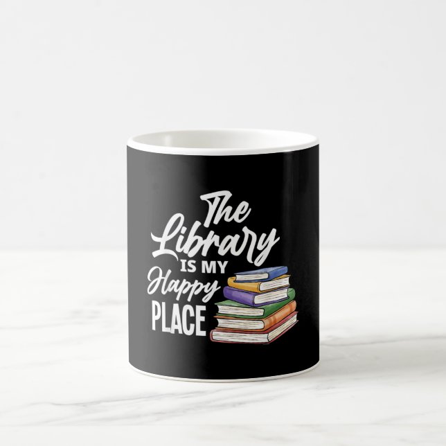 THE LIBRARY IS MY HAPPY PLACE COFFEE MUG (Center)