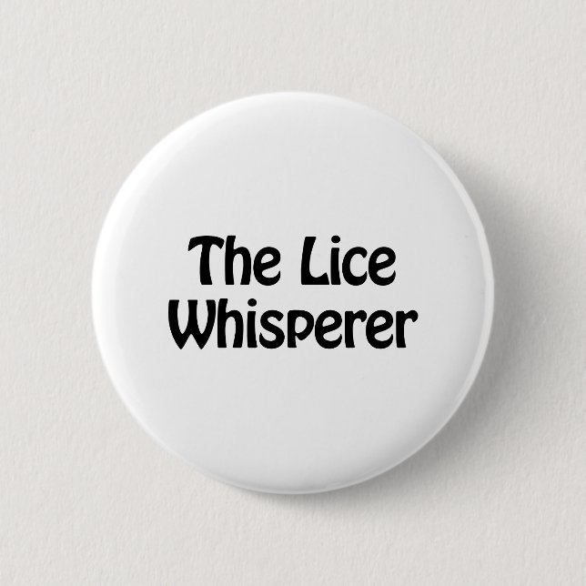 the lice whisperer 2 inch round button (Front)