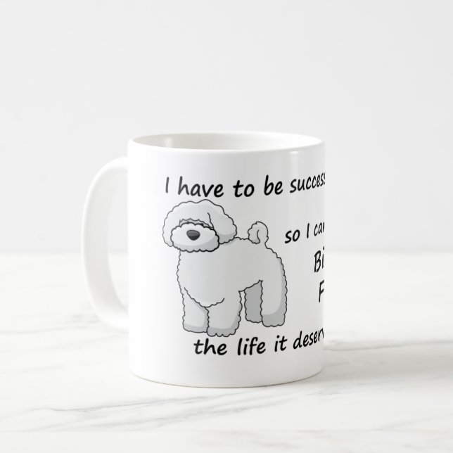 The Life Bichon Frise Deserves Coffee Mug (Front Left)