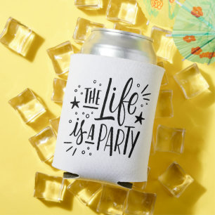 The Life Is a Party – Cheerful Celebration Quote Can Cooler