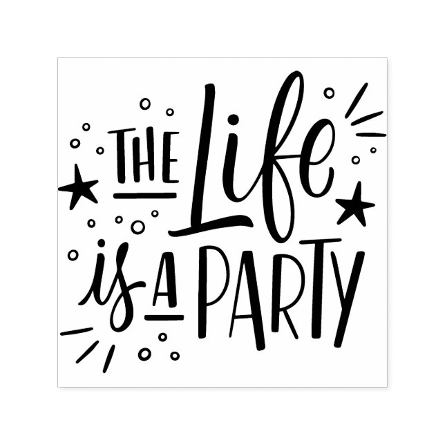 “The Life Is a Party” Self-Inking Rubber Stamp  (Design)