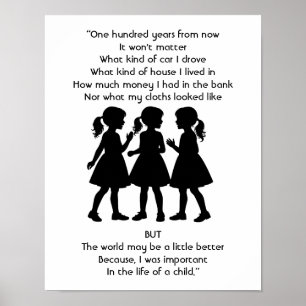 THE LIFE OF A CHILD -100 years quote Poster
