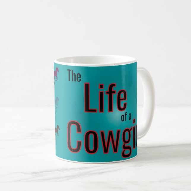 The Life of a Cowgirl Coffee Mug (Front Right)