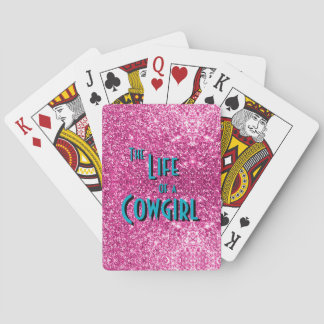 The Life of a Cowgirl - Pink Glitter Version Playing Cards
