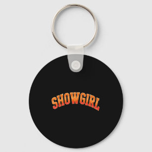 The Life Of A Show Girl Era Women Girls  Keychain
