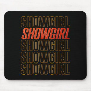 The Life Of A Show Girl Mouse Pad