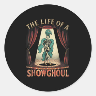 The Life Of A Showghoul Halloween Show Skeleton Gi Classic Round Sticker