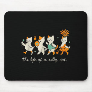 The Life Of A Silly Cat Funny Trendy Meme Show Gir Mouse Pad