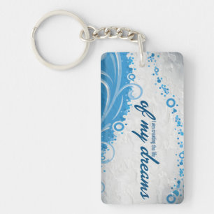 "The life of my dreams" Motivation Affirmation Keychain
