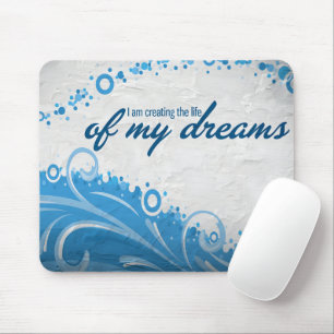 "The life of my dreams" Motivation Affirmation Mouse Pad