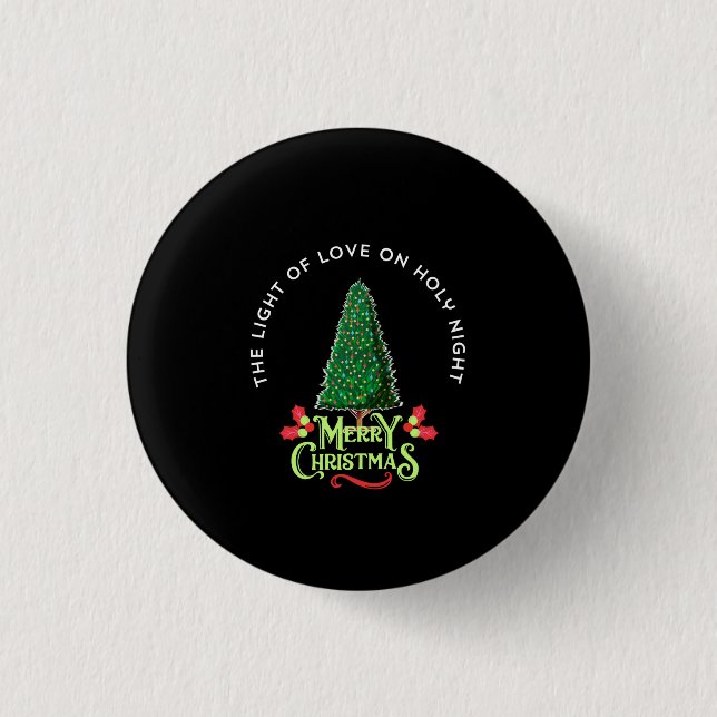 THE LIGHT OF LOVE ON HOLY NIGHT, 1 INCH ROUND BUTTON (Front)