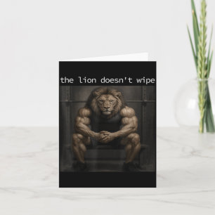 The Lion Does Not Wipe Lion Does Not Concern Himse Card