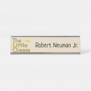 The Little Cheese with Name Desk Name Plate