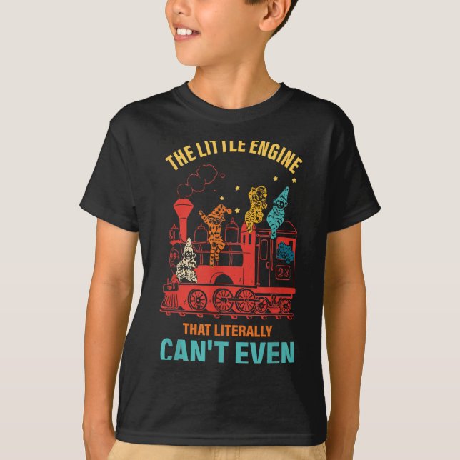 The Little Engine That Literally Can't Even Funny  T-Shirt (Front)