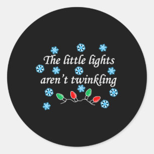 The Little Lights Aren't Twinkling Funny Christmas Classic Round Sticker