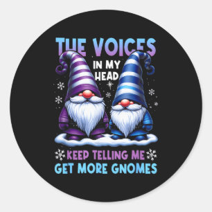 The Little Voices In My Head Keep Telling Me Get M Classic Round Sticker