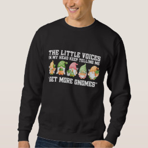 The Little Voices In My Head Keep Telling Me Get M Sweatshirt