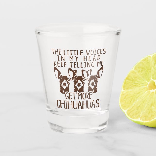 The Littles Voices Get More Chihuahuas Shot Glass (Front)