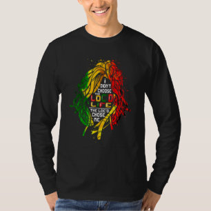 The Loc'd Life Chose Me Locd Woman Rasta Girl Locs T-Shirt