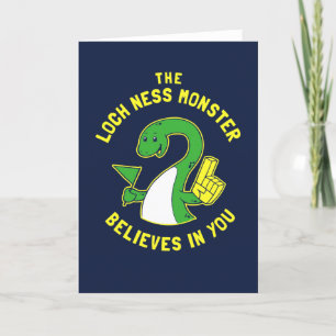 The Loch Ness Monster Believes In You Card