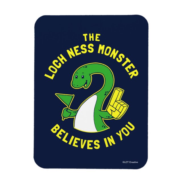 The Loch Ness Monster Believes In You Magnet (Vertical)