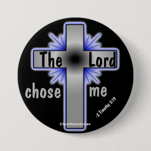 The Lord Chose Me Christian 3 Inch Round Button
