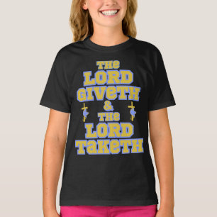 The Lord Giveth And Taketh Bible Quote Girl's T-Shirt