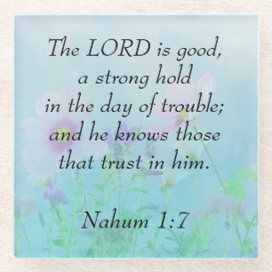 The Lord Is Good - Nahum 1:7 Glass Coaster