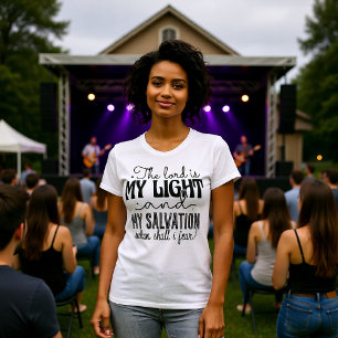 The Lord Is My Light Salvation Fearless Tee