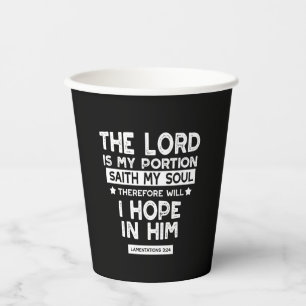 The Lord is My Portion Lamentations 3 24 Quotes Paper Cups