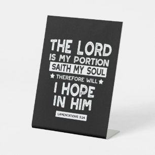 The Lord is My Portion Lamentations 3 24 Quotes Pedestal Sign