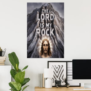 The Lord Is My Rock: Psalm 18:2 Poster
