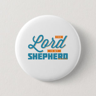 The Lord is my shepherd 2 Inch Round Button