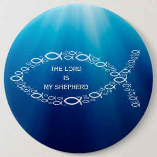The Lord Is My Shepherd Christian Small Fishes 6 Inch Round Button